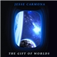 Jesse Carmona - The Gift Of Worlds